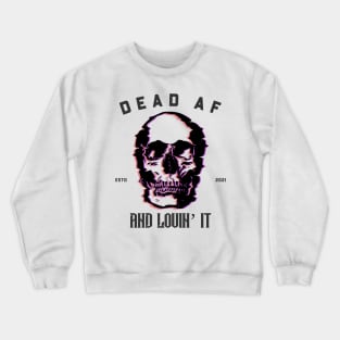 Dead AF and lovin it, Glitchy skull Crewneck Sweatshirt